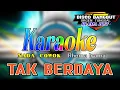 Download Lagu Tak Berdaya - Karaoke [Nada Cowok] Rhoma Irama - Disco Dangdut Orgen Tunggal