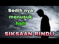Download Lagu Lagu yang sedih banget | SIKSAAN RINDU