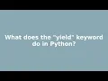 What does the yield keyword do in Python
