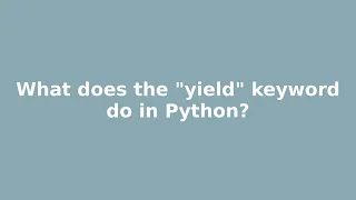 What does the yield keyword do in Python
