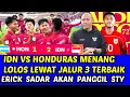 IDN VS HONDURAS MENANG 2-1 LOLOS LEWAT JALUR 3 TERBAIK🛑 ERICK SADAR PANGGIL STY