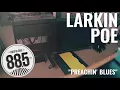 Larkin Poe || Live @ 885 FM || "Preachin' Blues"