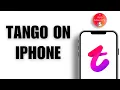 How To Download The Tango App On iOS Complete Guide
