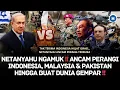 NETANYAHU NGAMUK‼ ANCAM PERANGI INDONESIA, MALAYSIA \u0026 PAKISTAN HINGGA BUAT DUNIA GEMPAR‼