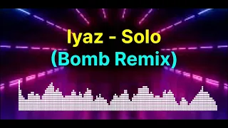 Download IYAZ - SOLO (Bomb Remix) MP3