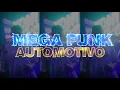 Download Lagu Mega Funk Automotivo Vol.3 - Dj Sexto