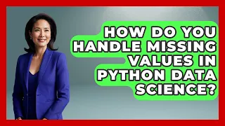 How Do You Handle Missing Values In Python Data Science - Python Code School
