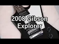 I Snatched This Up from Guitar Center 2008 Gibson Explorer Review Demo