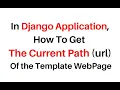 How To Get The Current URL Path In Django 3 0 7 Template