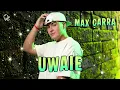 UWAIE - MAX CARRA - CUMBIA 2026