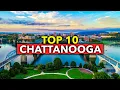 Top 10 BEST Things to Do in Chattanooga Tennessee