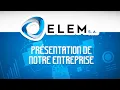 ELEM s.a - Introduction (FR)