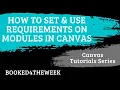 How to Set Use Requirements on Modules in Canvas
