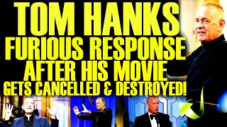 Tom Hanks LOSES IT After HIS MOVIE GETS CANCELLED! & Is Wrecked! His Response Is HORRIBLE!