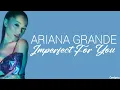Ariana Grande - Imperfect For You (lyrics)