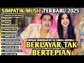 Download Lagu IRWAN SIMPATIK MUSIC Full Album - BERLAYAR TAK BERTEPIAN - MANDUL - SIMPATIK MUSIC FULL ALBUM 2025