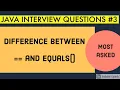 Difference between and equals Java Interview Questions