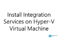 Install Integration Services on Hyper V Virtual Machine Windows Server 2012 R2