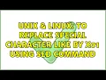 Unix Linux To replace special character like by x01 using sed command 2 Solutions