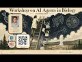 AI Agents For Bio Researchers Workshop