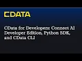 CData for Developers Connect AI Developer Edition Python SDK and CLI Are Now Available