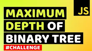 How to Calculate the Depth of Binary Tree Find Maximum Depth of Binary Tree