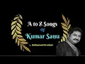 Download Lagu a to z song of kumar sanu | kumar sanu hits songs best of KUMAR SANU | #bollywoodsongs #kumarsanu