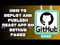 How to Deploy and Publish a React App on GitHub Pages Deploy React App on GitHub Pages 2025