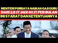 Lagu MENTERI PURBAYA NAIKAN GAJI GURU DARI 2,8 jUTA JADI 40 JUTA SETIAP BULAN INI SYARAT DAN KETENTUANNYA