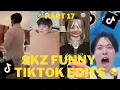 SKZ FUNNY TIKTOK EDITS TO BRIGHTEN YOUR DAY- 40 min long of cursed edits- PART 17