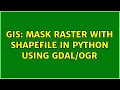 GIS Mask raster with shapefile in Python using 2 Solutions