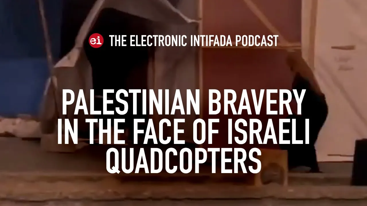 Palestinian bravery in the face of Israeli quadcopters