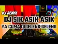 Download Lagu DJ SIK ASIK ASIK YA CUMA DI GELENG GELENG. ENAK DIGELENG ASIK VIRAL TIKTOK