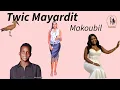 Twic Mayardit by~~MAKOUBIL