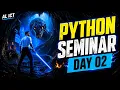 PYTHON SEMINAR - DAY 02 LIVE