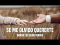 Banda Los Sebastianes - "Se Me Olvido Quererte" (Letra)