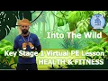 Into The Wild - Key Stage 2 Virtual PE Lesson