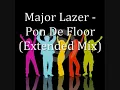 Major Lazer   Pon De Floor Extended Mix