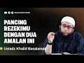 Download Lagu PANCING REZEKIMU DENGAN SEDEKAH DAN ISTIGHFAR - USTADZ KHALID BASALAMAH