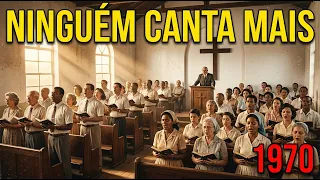 HINOS QUE SUMIRAM DOS CULTOS 😢 | Louvores Antigos Que a Igreja Cantava em 1970