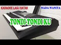 Download Lagu TONDI TONDIKU [KARAOKE LAGU BATAK] NADA WANITA D=DO