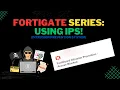 FortiGate Firewall Intrusion Prevention System IPS Tutorial
