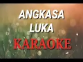 Download Lagu LUKA KARAOKE with LIRIK || ANGKASA BAND #Luka #Karaoke