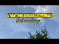 Download Lagu doel sumbang-utangmu bukan urusanku(lirik video)