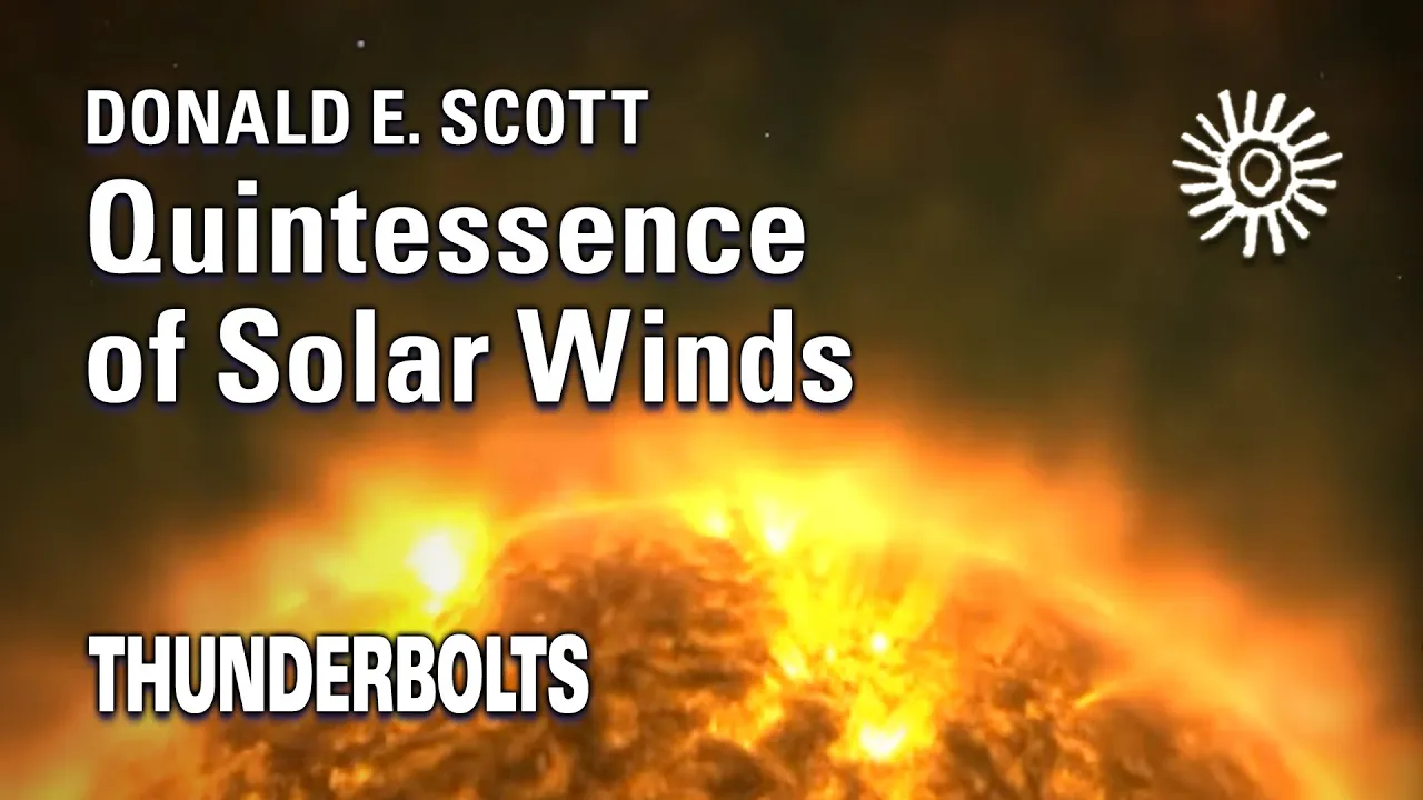 Donald E. Scott: Quintessence of Solar Winds | Thunderbolts