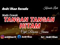 Download Lagu KARAOKE LIRIK VERSI ANDRI KHAN ~ TANGAN TANGAN HITAM ~ (NADA COWOK) ~CIPT : H RHOMA IRAMA