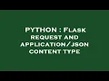 PYTHON Flask request and content type