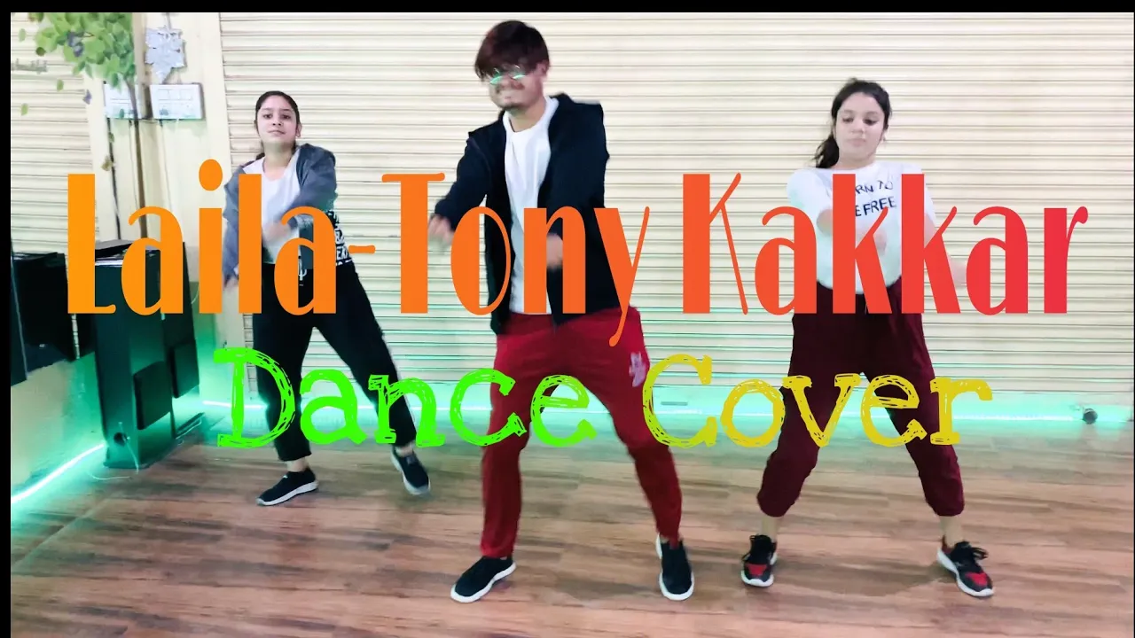 Laila - Tony Kakkar ft. Heli Daruwala | Satti Dhillon | Anshul Garg | Dance Cover | Jammu &  Kahmir