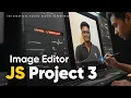 JS Will Feel Easy With This Project JS Project 3 Image Editor