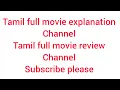 Download Lagu Tamil full movie explanation and Tamil full movie review channel Thanks for watching  